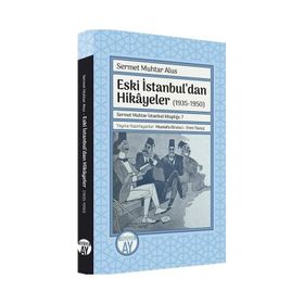 Eski İstanbul'dan Hikayeler 1935-1950 - Sermet Muhtar Alus