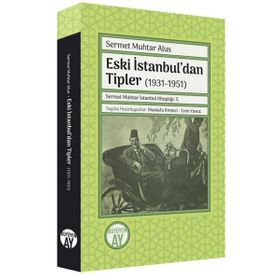 Eski İstanbuldan Tipler 1931-1951 - Büyüyen Ay Yayınları