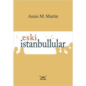 Eski İstanbullular - Anais M. Martin