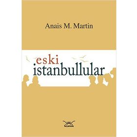Eski İstanbullular - Anais M. Martin