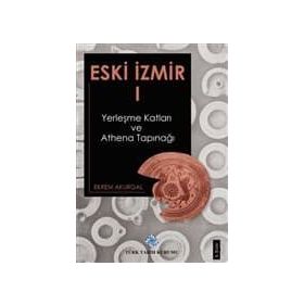 Eski İzmir 1 - Ekrem Akurgal