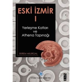 Eski İzmir 1 - Ekrem Akurgal