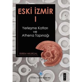 Eski İzmir 1 - Ekrem Akurgal