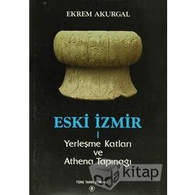 Eski İzmir 1 - Ekrem Akurgal