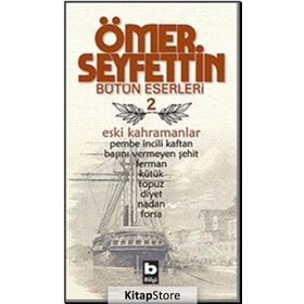 ESKI KAHRAMANLAR - ÖMER SEYFETTIN
