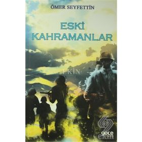 ESKI KAHRAMANLAR - ÖMER SEYFETTIN