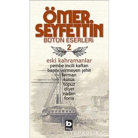 ESKI KAHRAMANLAR - ÖMER SEYFETTIN