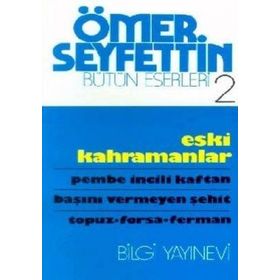 ESKI KAHRAMANLAR - ÖMER SEYFETTIN