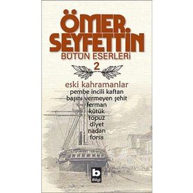 ESKI KAHRAMANLAR - ÖMER SEYFETTIN