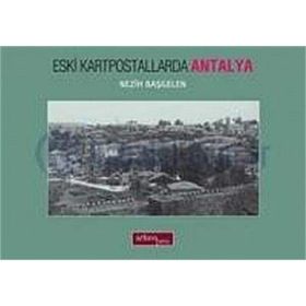 ESKI KARTPOSTALLARDA ANTALYA - NEZIH BAŞGELEN