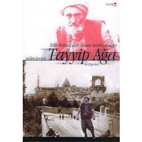 ESKI KONYA?DAN İNSAN MANZARALARI NÜKTELERİYLE TAYYIP AĞA VE DİĞERLERİ - SABRI DOĞAN