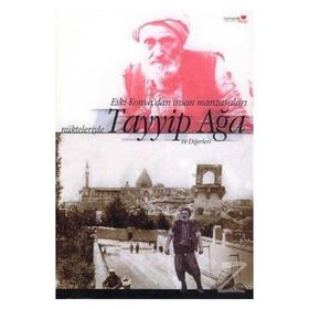 ESKI KONYA?DAN İNSAN MANZARALARI NÜKTELERİYLE TAYYIP AĞA VE DİĞERLERİ - SABRI DOĞAN