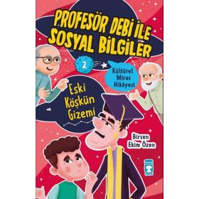 Eski Köşkün Gizemi Profesör Debi İle Sosyal Bilgiler - Timaş Çocuk