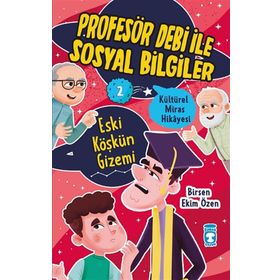 Eski Köşkün Gizemi Profesör Debi İle Sosyal Bilgiler - Timaş Çocuk