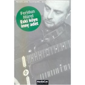 ESKI KÖYE YENI ADET PAZARLAMA İLETİŞİMİ, REKLAM VE YARATICILIK - FERIDUN HÜREL