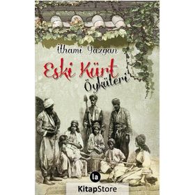 Eski Kürt Öyküleri - İlhami Yazgan