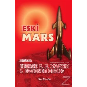 Eski Mars - George Martin Gardner Dozois
