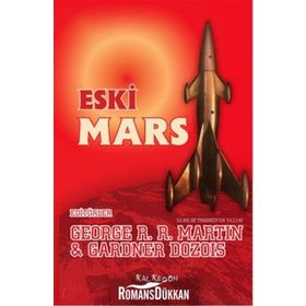 Eski Mars - George Martin Gardner Dozois