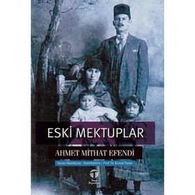 Eski Mektuplar - Ahmet Mithat Efendi - Türk Dil Kurumu Yayınları