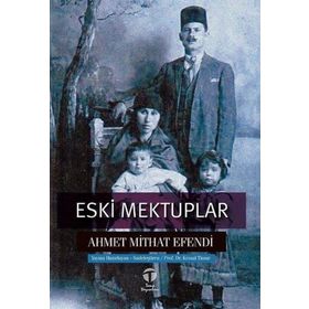 Eski Mektuplar - Ahmet Mithat Efendi - Türk Dil Kurumu Yayınları
