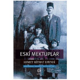 Eski Mektuplar - Ahmet Mithat Efendi - Türk Dil Kurumu Yayınları