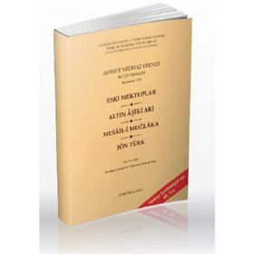 ESKI MEKTUPLAR - ALTIN AŞIKLAR - MESAIL-I MUĞLAKA - JÖN TÜRK - AHMET MITHAT EFENDI