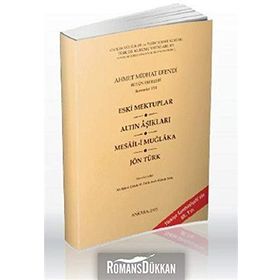 ESKI MEKTUPLAR - ALTIN AŞIKLAR - MESAIL-I MUĞLAKA - JÖN TÜRK - AHMET MITHAT EFENDI