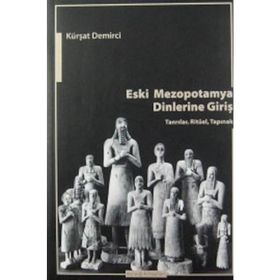 Eski Mezopotamya Dinlerine Giriş - Kürşat Demirci