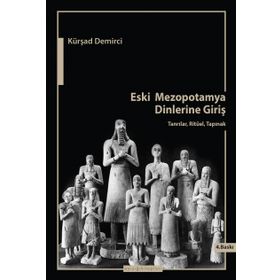 Eski Mezopotamya Dinlerine Giriş - Kürşat Demirci