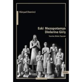Eski Mezopotamya Dinlerine Giriş - Kürşat Demirci