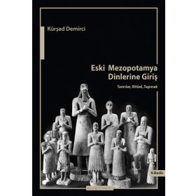 Eski Mezopotamya Dinlerine Giriş - Kürşat Demirci