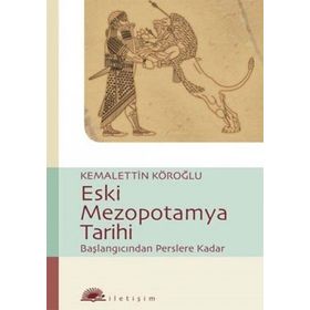 ESKI MEZOPOTAMYA TARIHI BAŞLANGIÇTAN PERSLERE KADAR - KEMALETTIN KÖROĞLU