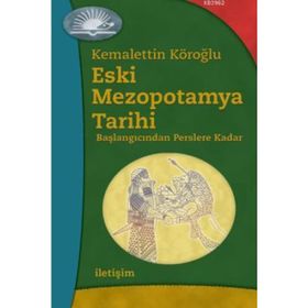 ESKI MEZOPOTAMYA TARIHI BAŞLANGIÇTAN PERSLERE KADAR - KEMALETTIN KÖROĞLU