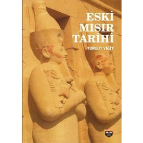 Eski Mısır Tarihi - Turgut Yiğit Dalar