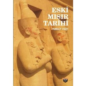 Eski Mısır Tarihi - Turgut Yiğit Dalar