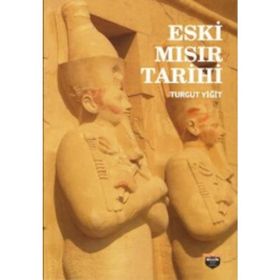 Eski Mısır Tarihi - Turgut Yiğit Dalar