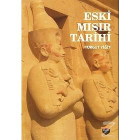 Eski Mısır Tarihi - Turgut Yiğit Dalar