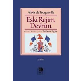ESKI REJIM VE DEVRIM - ALEXIS DE TOCQUEVILLE