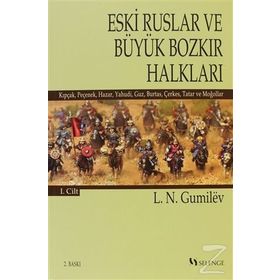 Eski Ruslar ve Büyük Bozkır Halkları 1. Cilt - Lev Nikolayeviç Gumilev