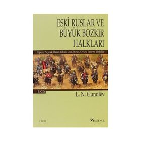 Eski Ruslar ve Büyük Bozkır Halkları 1. Cilt - Lev Nikolayeviç Gumilev