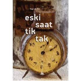 Eski Saat Tik Tak - Yaprak Öz