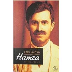 ESKI SAID'IN EHEMMIYETLI TALEBESI HAMZA - VEYSEL AYDENIZ