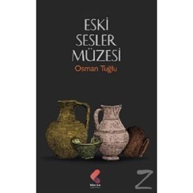 Eski Sesler Müzesi - Osman Tuğlu