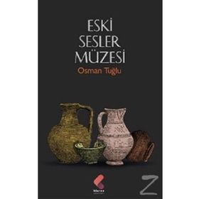 Eski Sesler Müzesi - Osman Tuğlu