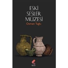 Eski Sesler Müzesi - Osman Tuğlu