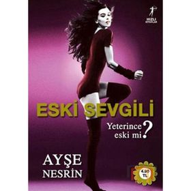 ESKI SEVGILI YETERINCE ESKI MI? - AYŞE NESRIN