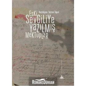 Eski Sevgiliye Yazılmış Mektuplar - Tezcan Topal
