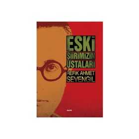 Eski Şiirimizin Ustaları - Refik Ahmet Sevengil