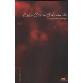 Eski Şiirin Bahçesinde - Muhammed Nur Doğan