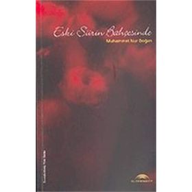 Eski Şiirin Bahçesinde - Muhammed Nur Doğan